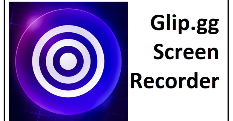 تحميل تطبيق Glip Screen Recorder مسجل الشاشة للاندرويد 2023 مجانا